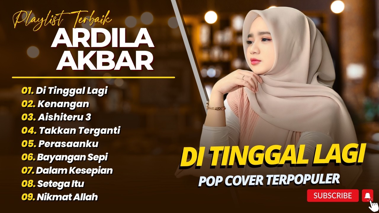 ARDILA AKBAR - DITINGGAL LAGI - KENANGAN - TAKKAN TERGANTI || LAGU POP TERPOPULER 2026