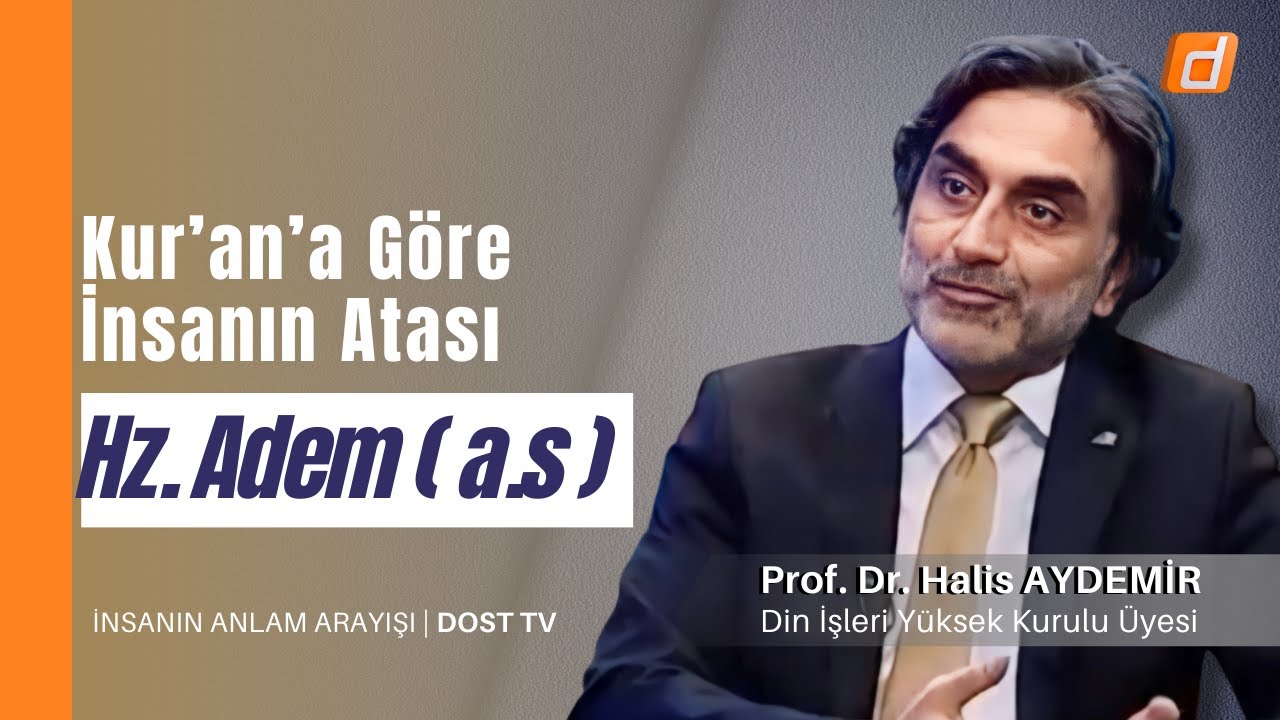 Kur'an'a Göre İnsanın Atası Hz. Adem (a.s.) | İnsanın Anlam Arayışı 29 | 24.05.2023