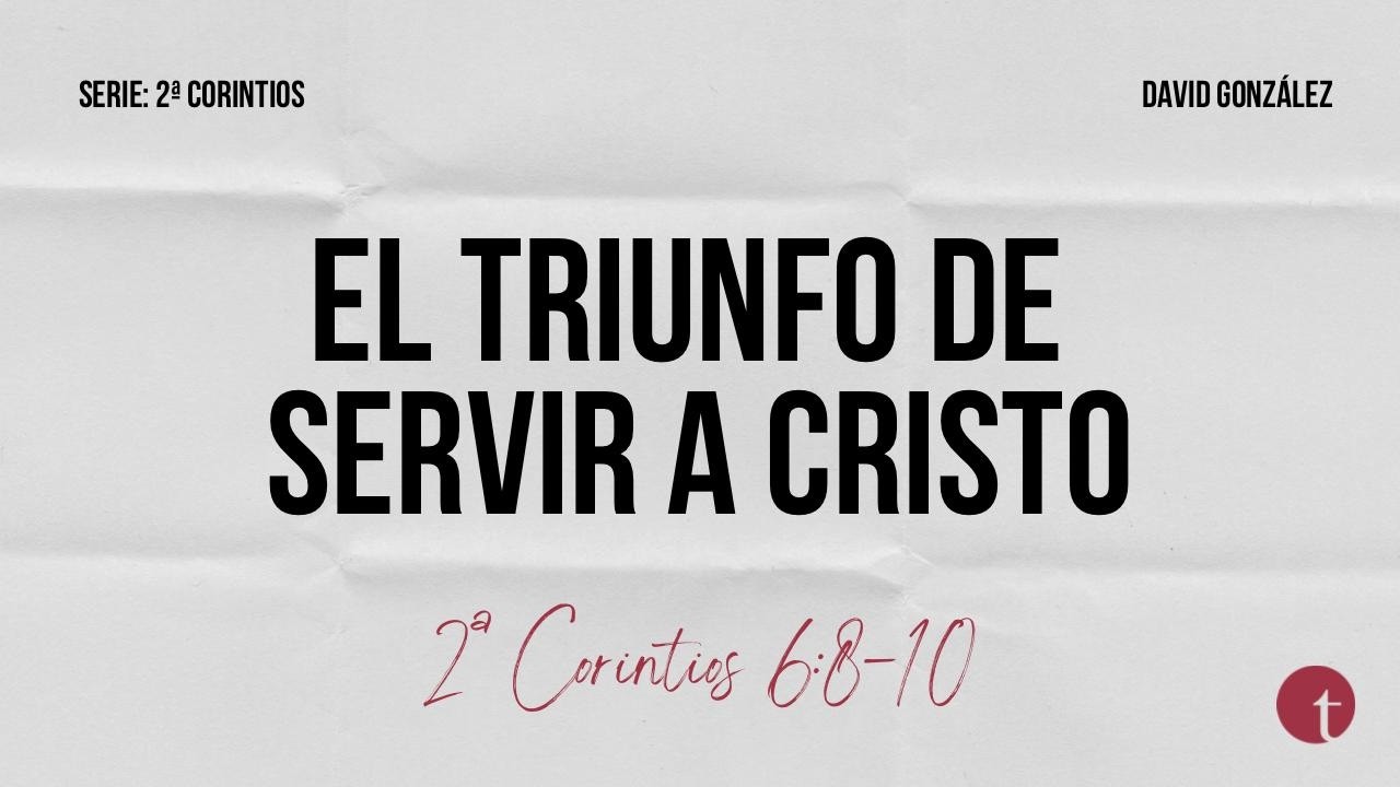Culto Dominical  – 15 de Febrero 2026/ El triunfo de servir a Cristo (2ª Corintios 6:8-10)