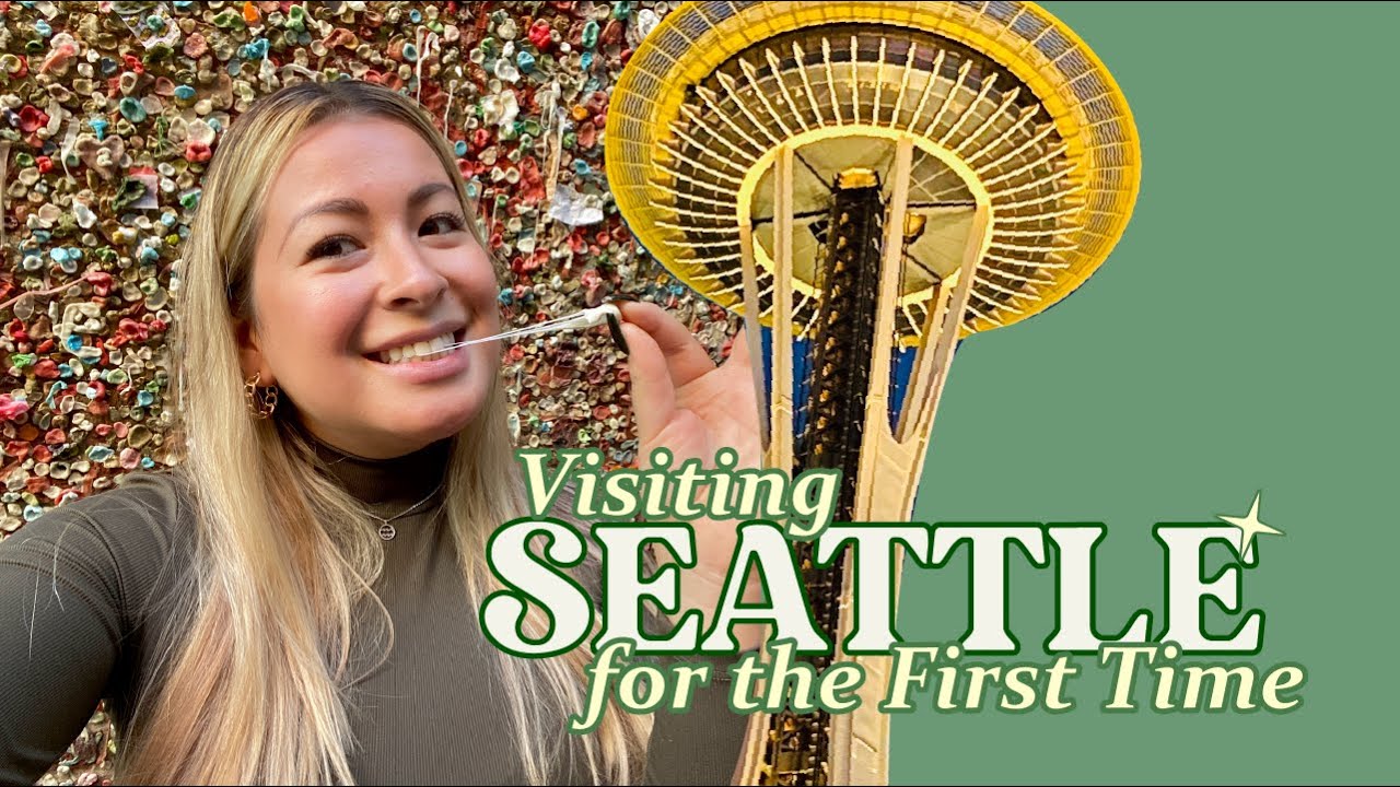 Visiting Seattle For The First Time
