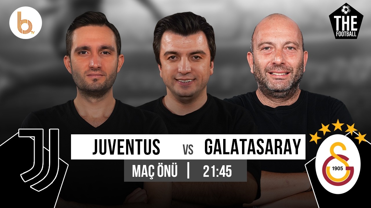 Juventus - Galatasaray Maç Önü | Bışar Özbey, Gökhan Dinç ve Samet Süner