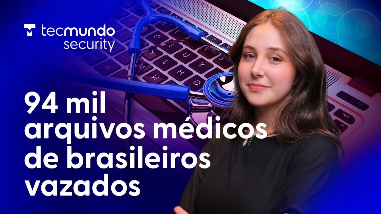 94 mil arquivos médicos de brasileiros expostos por grupo criminoso