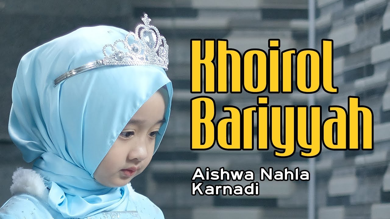 AISHWA NAHLA KARNADI - KHOIROL BARIYYAH (NEW VERSION)