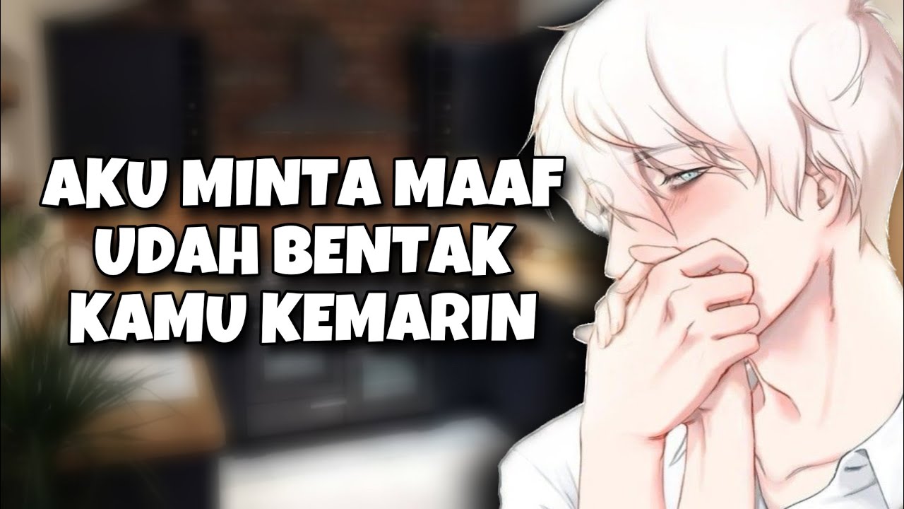ASMR Husband | Aku Menyesal Udah Bentak Kamu | Part 113 | Asmr Cowok | Boyfriend Asmr