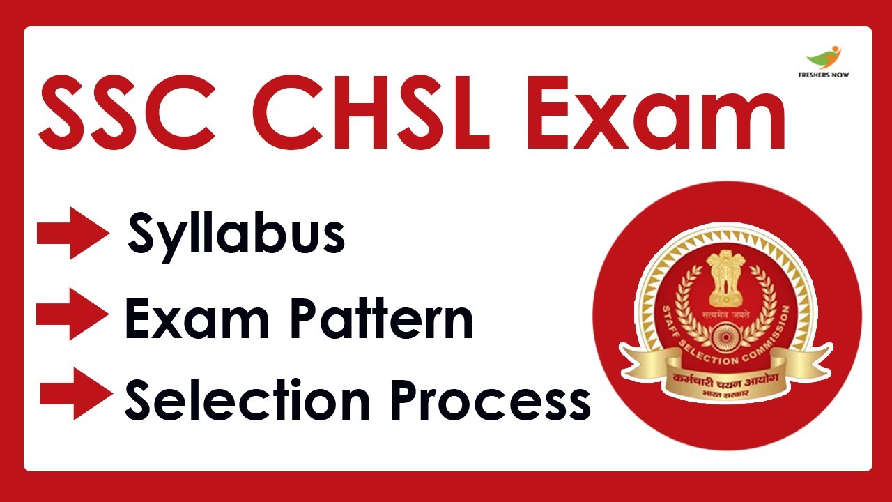 SSC CHSL Syllabus 2022-2023 | Selection Process, Exam Pattern
