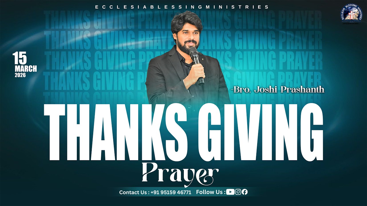 THANKS GIVING PRAYER | Bro.JoshiPrashanth | 15•03•2026 | #jesus#love#motivation