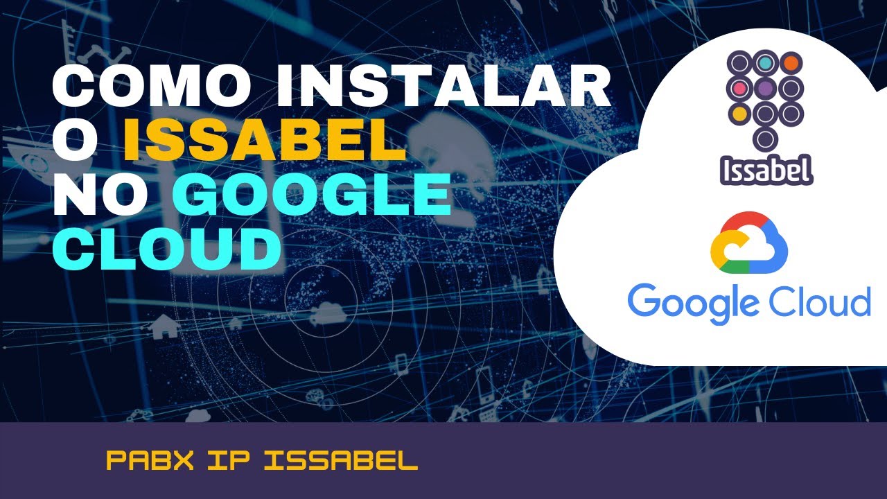 PABX IP na nuvem. Como instalar PABX IP Issabel no Google Cloud.