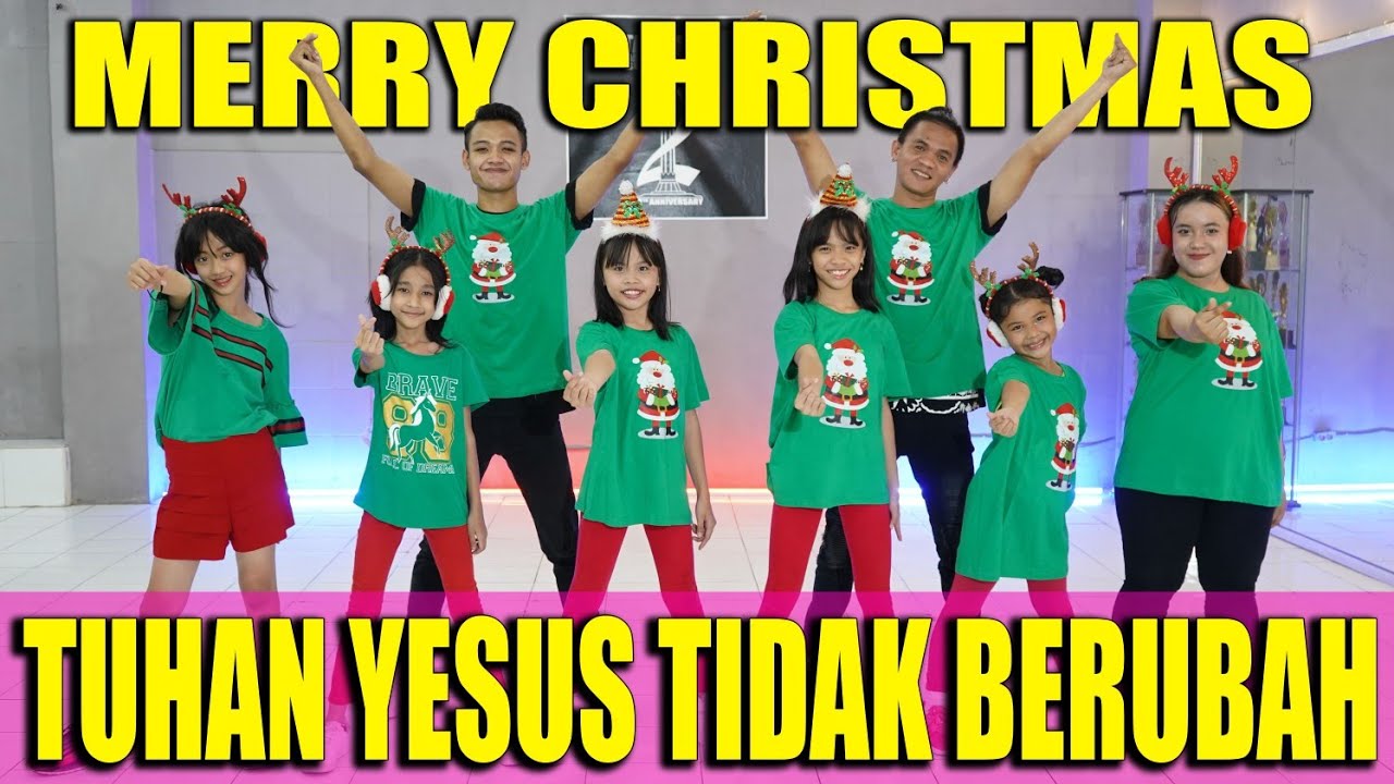 TUHAN YESUS TIDAK BERUBAH | MERRY CHRISTMAS AND HAPPY NEW YEAR | DANCE NATAL