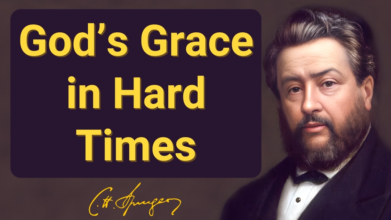 God’s Grace in Hard Times | Charles Spurgeon | Devotional | 