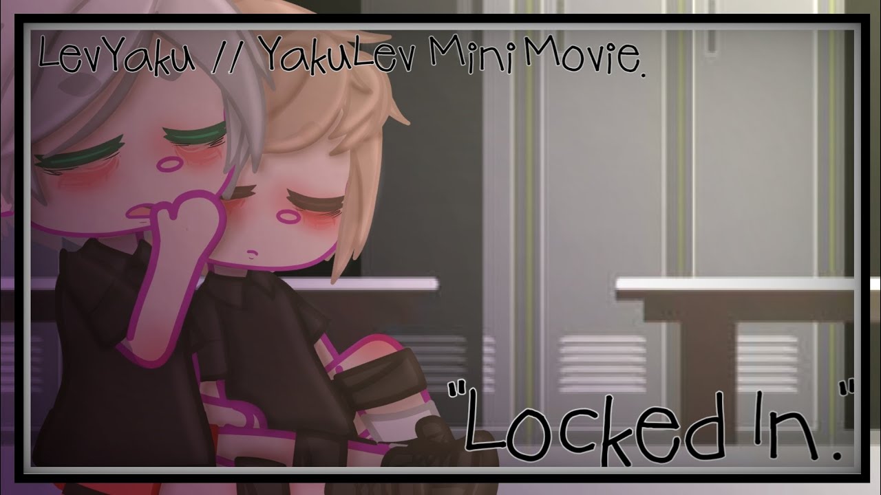 "Locked In." // LevYaku // YakuLev // Mini Movie // Haikyuu!!