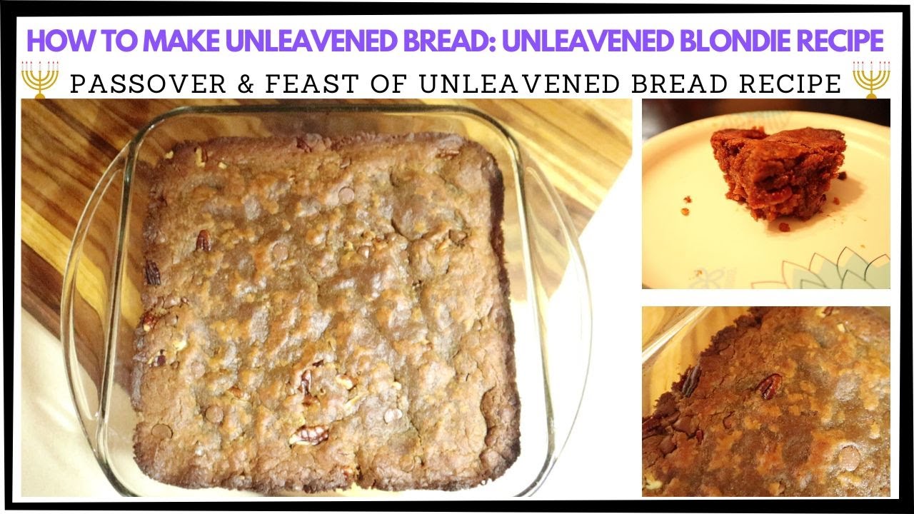 HOW TO MAKE UNLEAVENED BREAD | UNLEAVENED BLONDIE RECIPE | FEAST OF UNLEAVENED BREAD | VEGAN