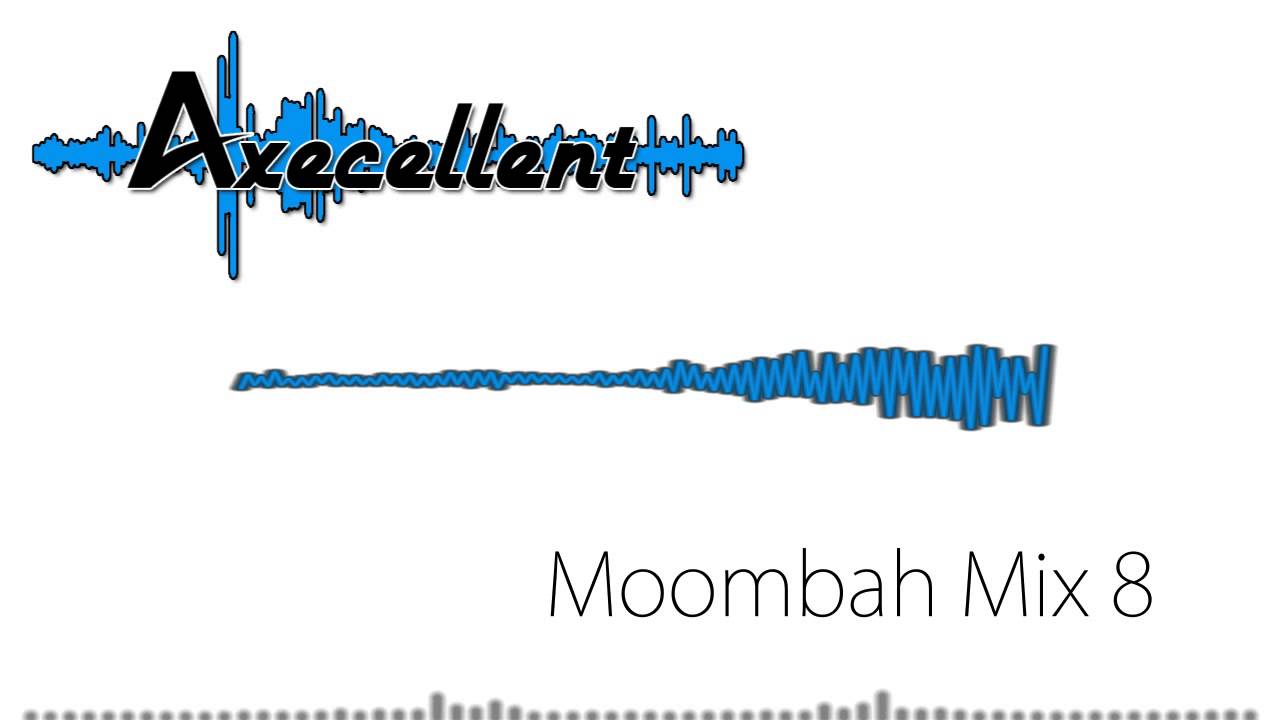 Axecellent - Moombah Mix 8