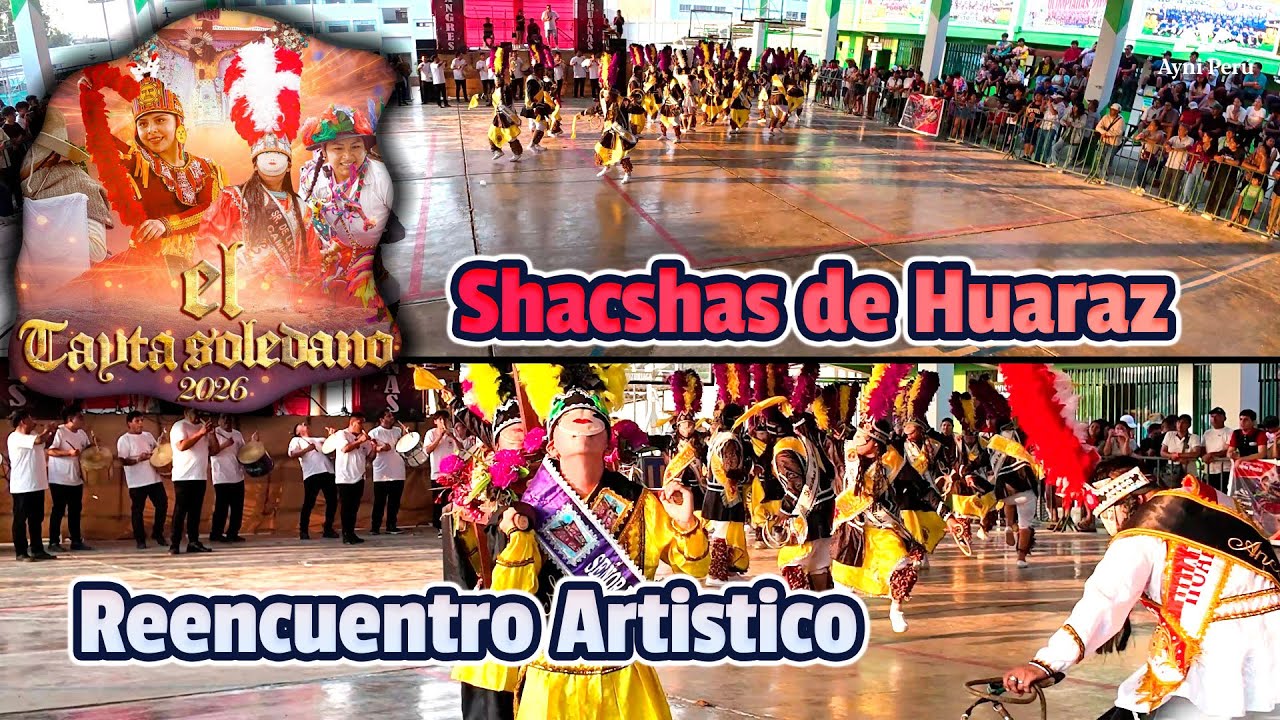 Shacshas de Huaraz - Ancash - Reencuentro Artistico / Tayta Soledano 2026 Sangres Peruanas