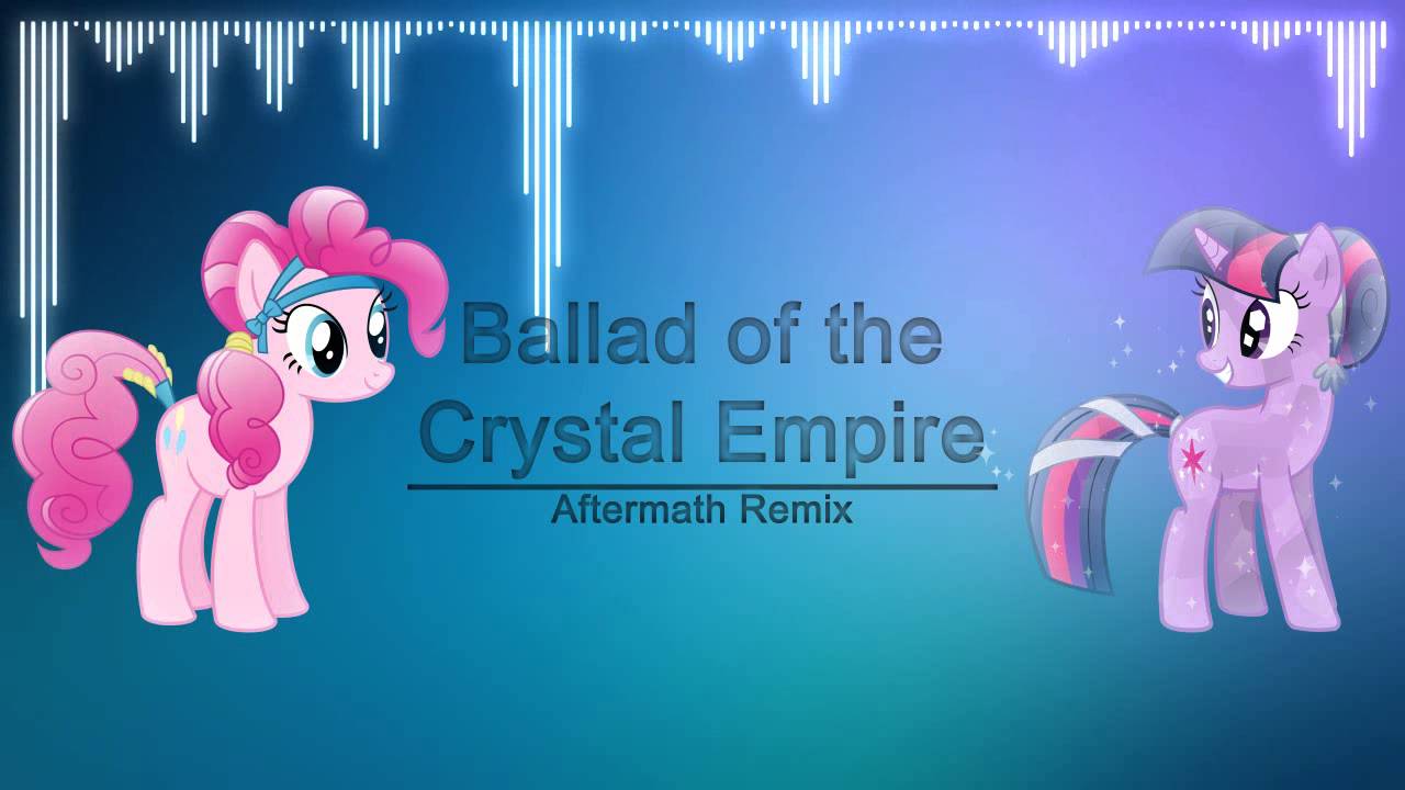 The Ballad of the Crystal Empire (Aftermath Remix)