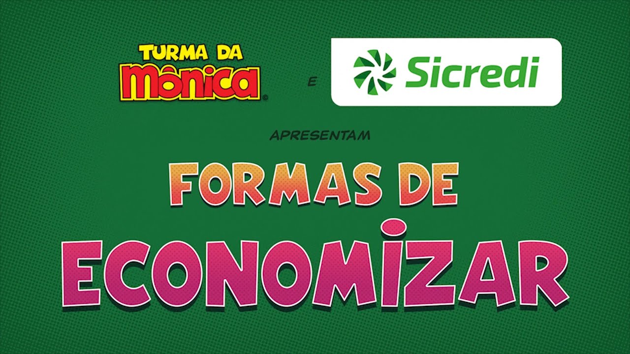 Sicredi e Turma da Mônica | Formas de Economizar