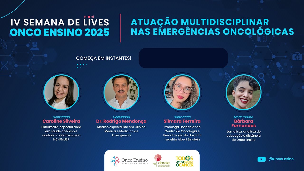 IV SEMANA DE LIVES ONCO ENSINO: Atuação Multidisciplinar nas Emergências Oncológicas
