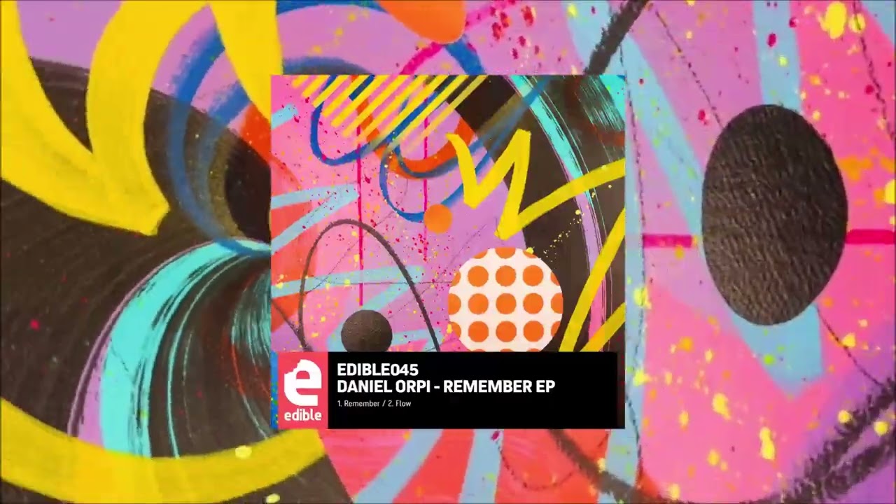 Daniel Orpi - Remember (Original Mix) [Edible]