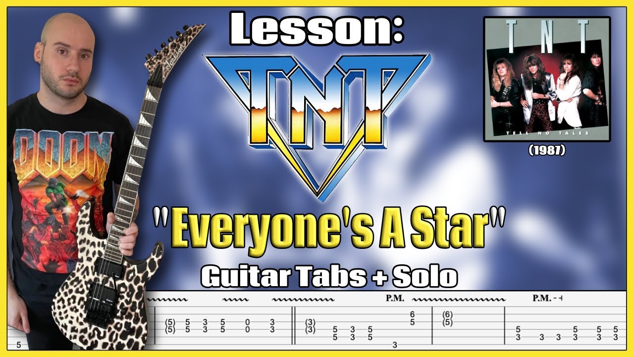 Lesson: TNT (1987) “Everyone’s A Star” Guitar W/ Tabs + Solo 