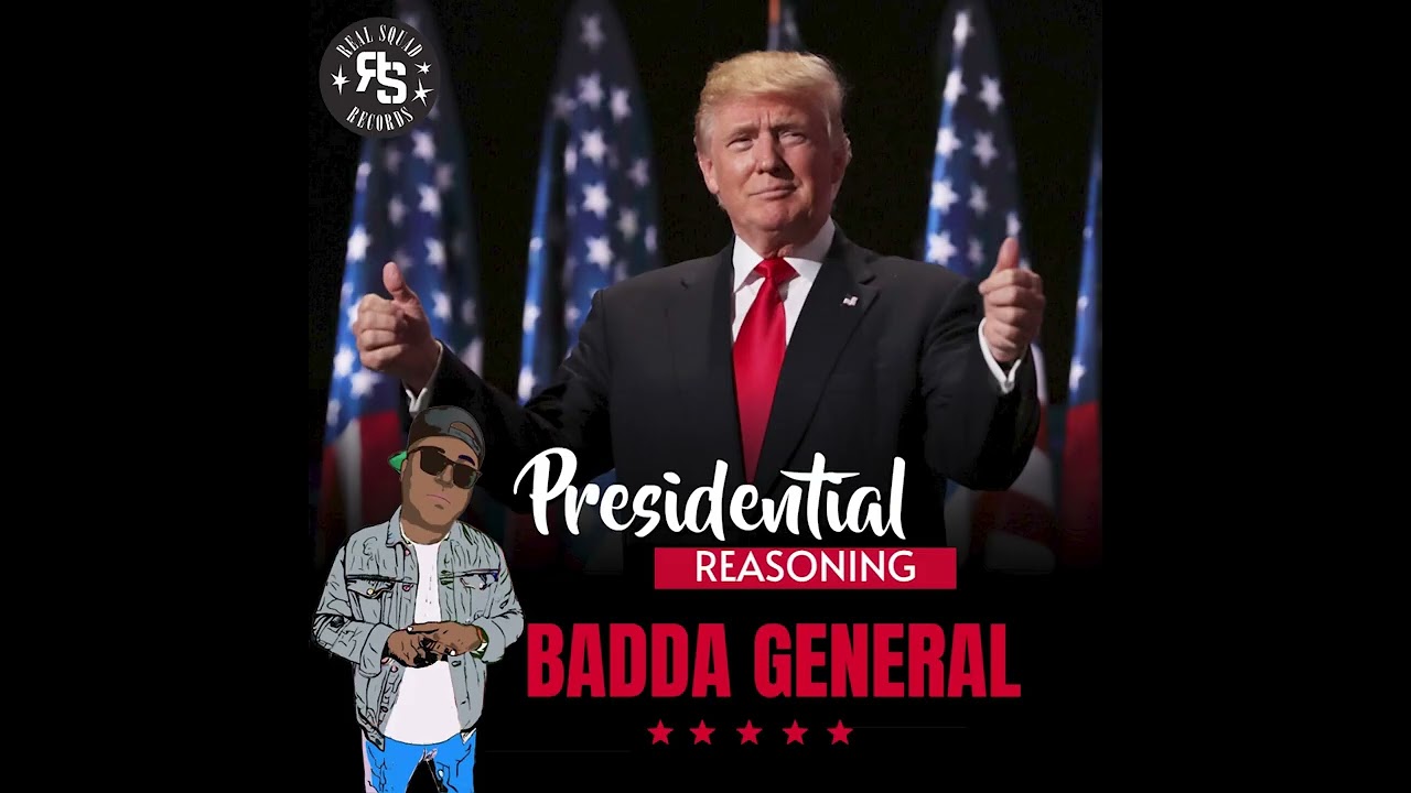 Badda General  -  Presidential Reasoning (Official Audio)