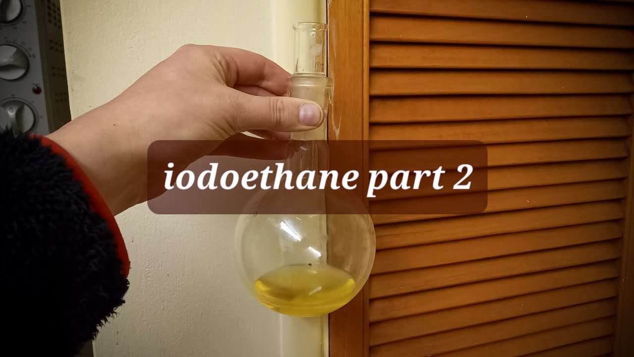 ethyl iodide (iodoethane) synthesis - part 2