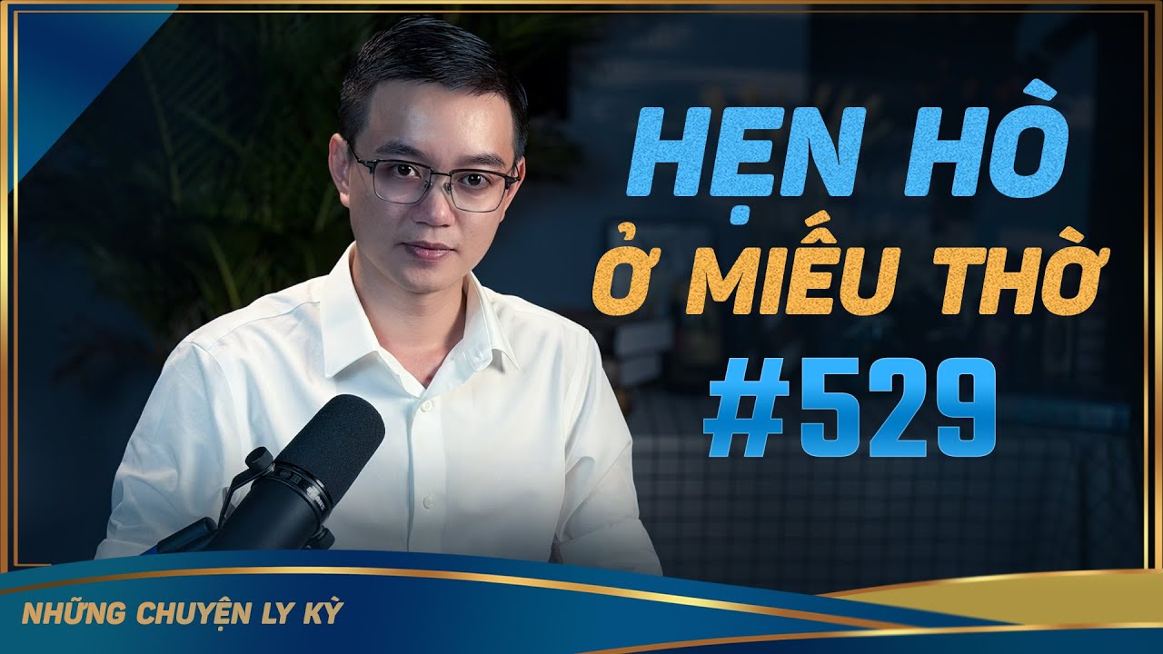 HẸN HÒ Ở MIẾU THỜ TRO CỐT - Chuyện tâm linh Nguyễn Huy kể #529