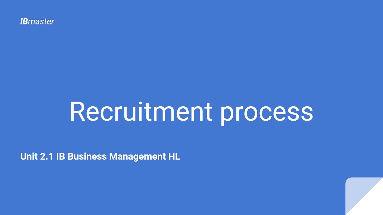 Recruitment process  | Unit 2.1 Part 3 IB Business Management
