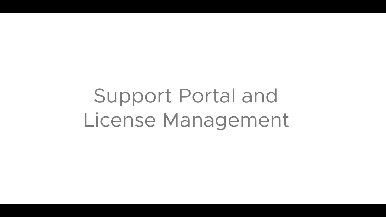 5 - Support Portal and License Management