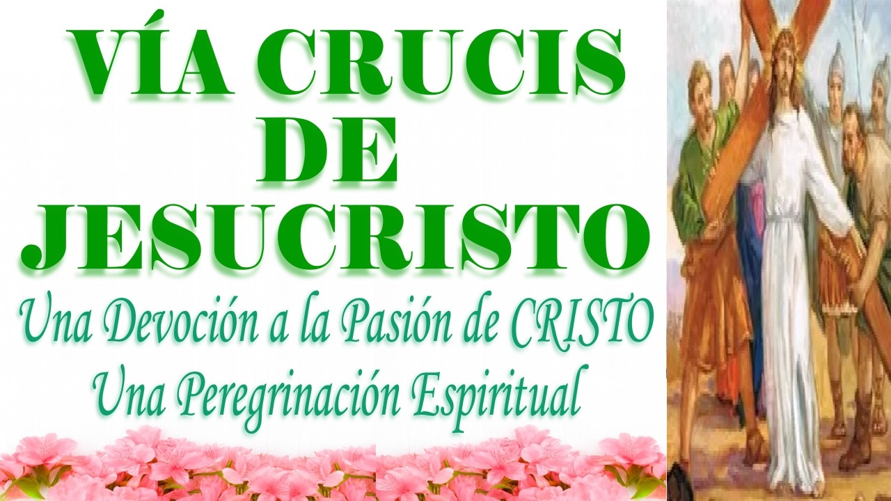 Una Devoción Al Vía Crucis De Jesucristo ✝️ Oración, las 14 estaciones que recorrió Jesús.
