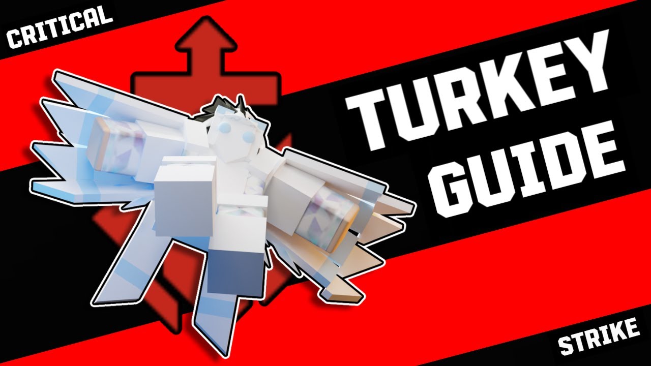 ROBLOX CRITICAL STRIKE | A FULL GUIDE TO TURKEY | TIP AND TRICKS | HOW TO COUNTER TURKEY (OUTDATED)