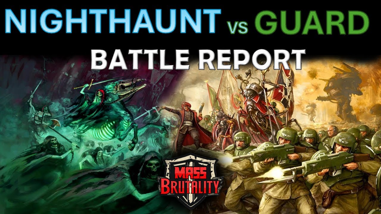 Nighthaunt vs Guard Bat Rep- Mass Brutality