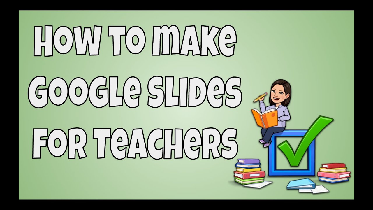How to make Google Slides for teachers