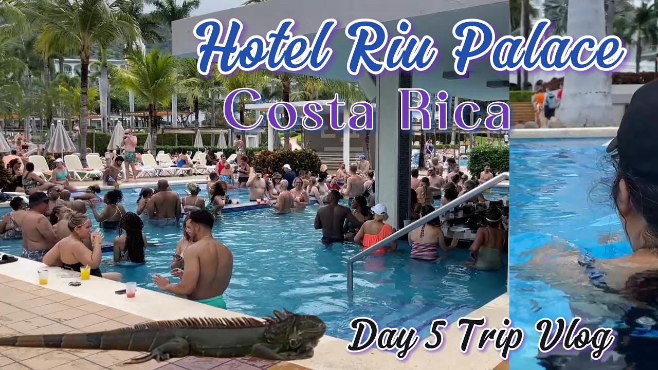 Day 5 Trip Vlog, Hotel Riu Palace, Guanacaste, Costa Rica, Pool Party and Activities, Buffet Food