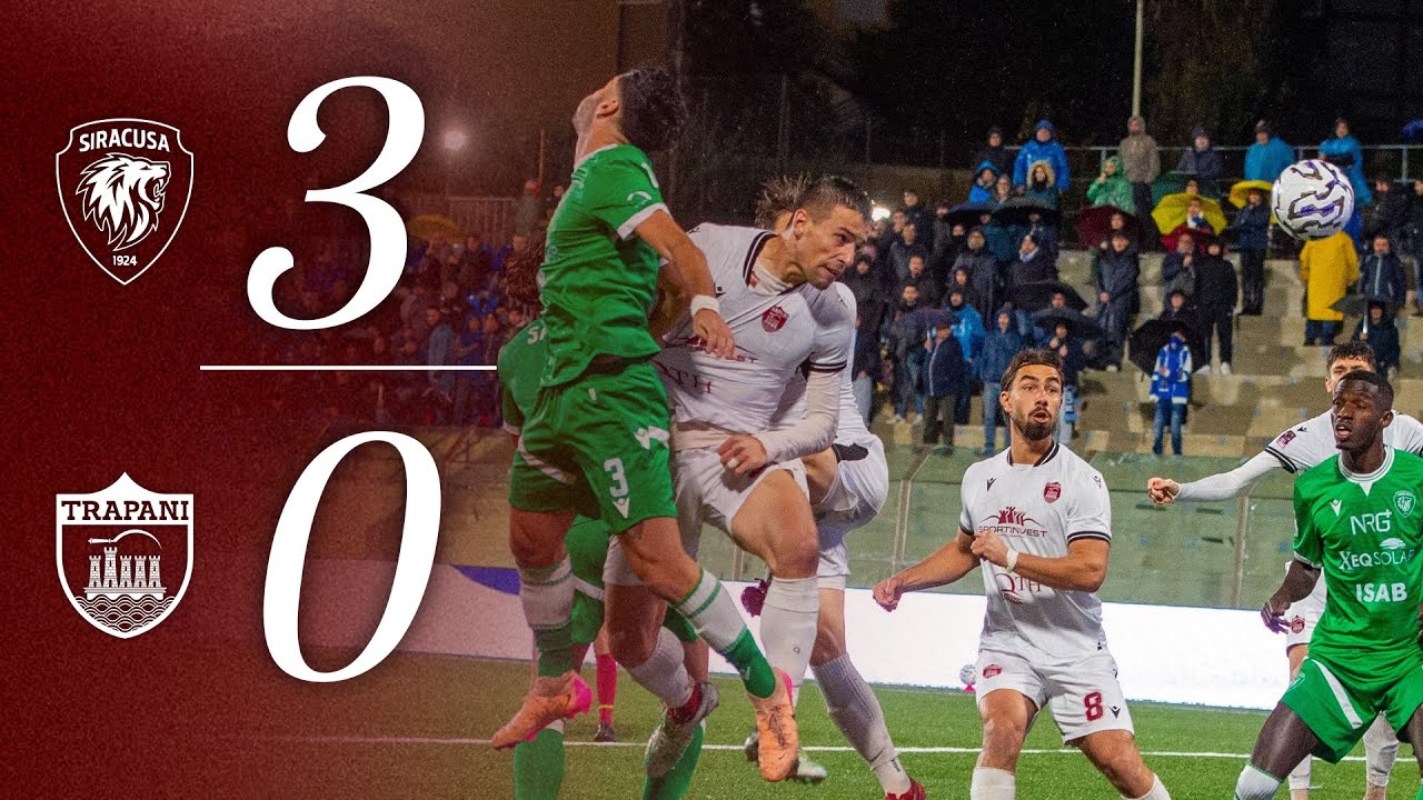 Siracusa-Trapani 3-0, gli highlights della gara
