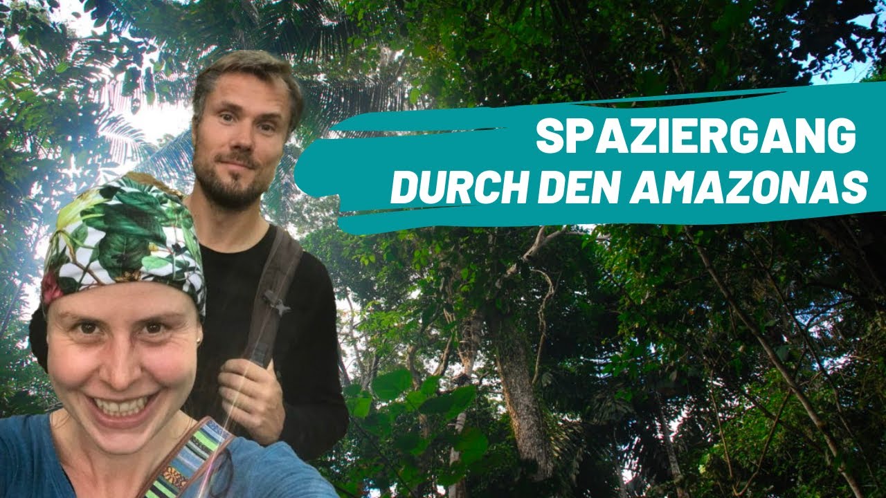 Abenteuer im Amazonas! | WELTREISE VLOG #79