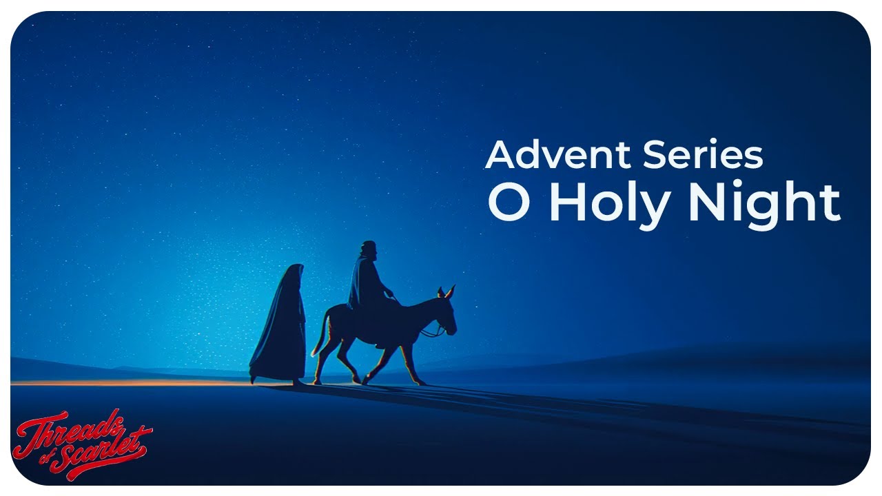 O Holy Night | Advent Music Series | Joy & Love