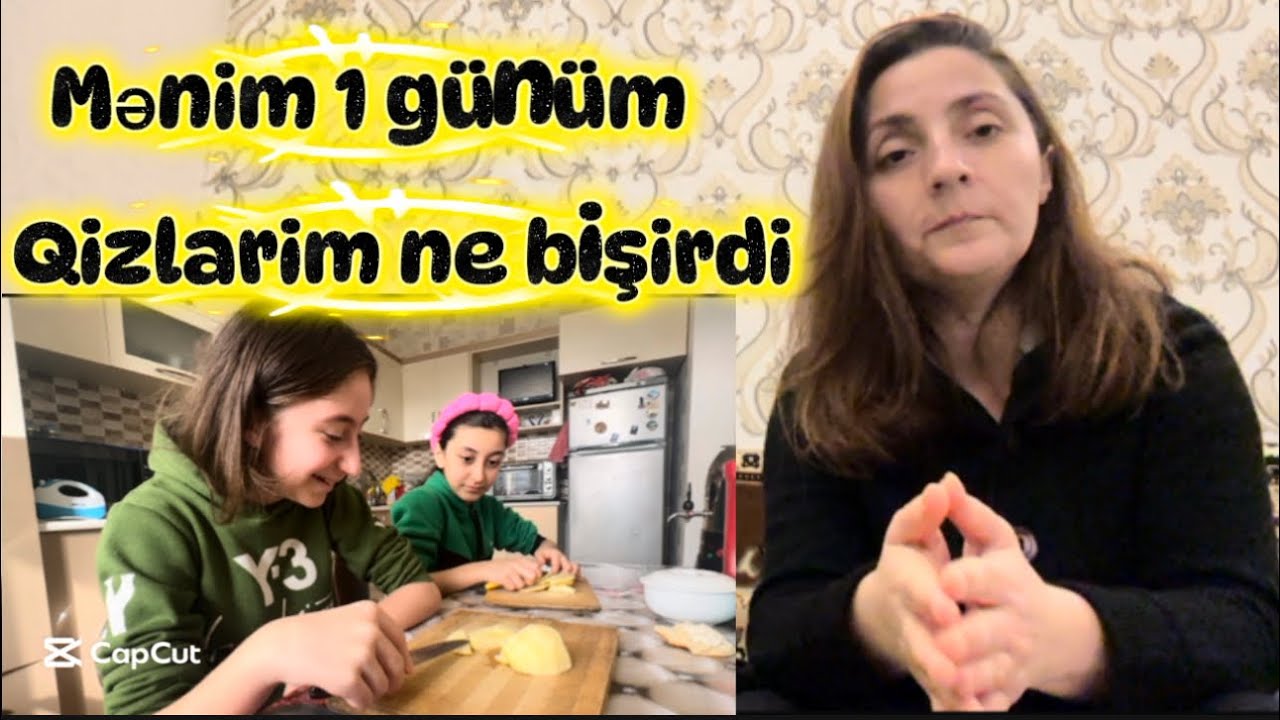 Mənim bir günüm❤️Qizlarim ne bişirdi😅