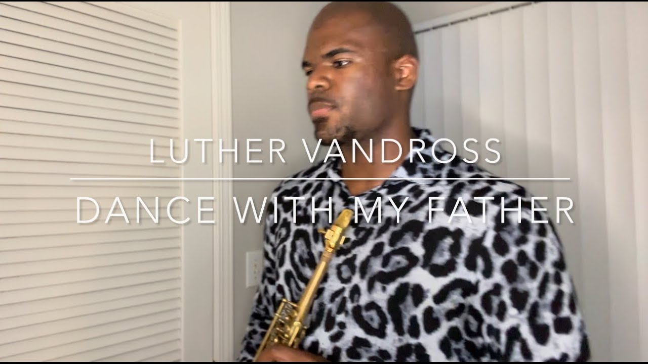 Luther Vandross- Dance With My Father (Sax Cover)
