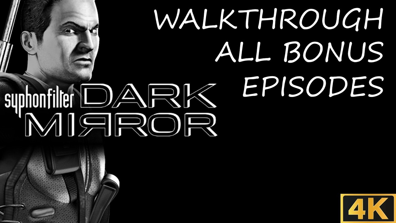 SYPHON FILTER DARK MIRROR 4K WALKTHROUGH ALL BONUS EPISODES
