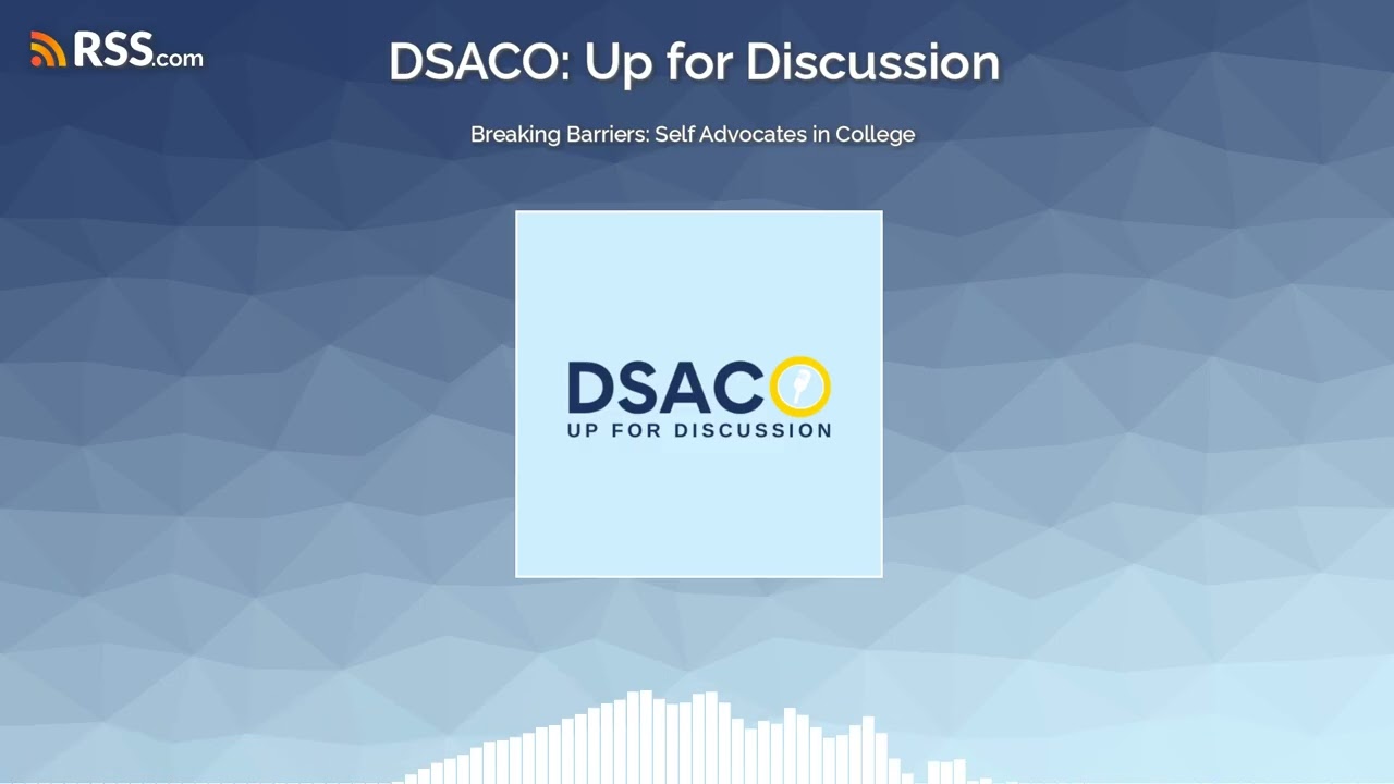 Breaking Barriers: Self Advocates in College