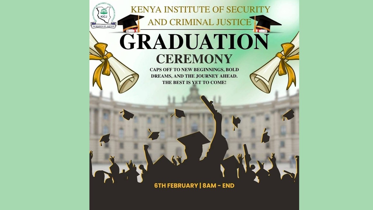 Kenya Institute of Security and Criminal Justice 17th Graduation Ceremony