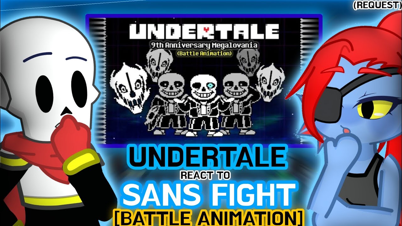 Undertale React To Sans Fight [Battle Animation] (Request)