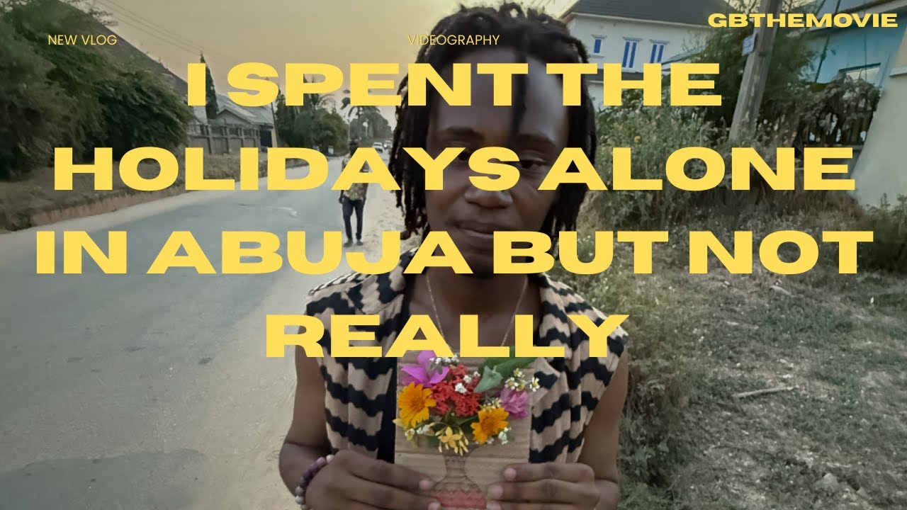 I spent the holidays alone in Abuja but not really /  decembizzy vlogmas 2