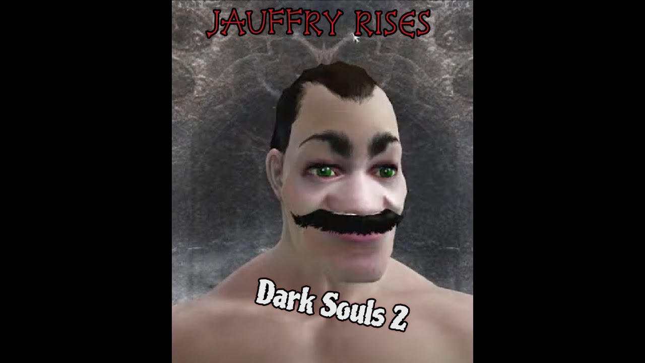 Rise of Jauffry part 6 (Dark Souls 2)