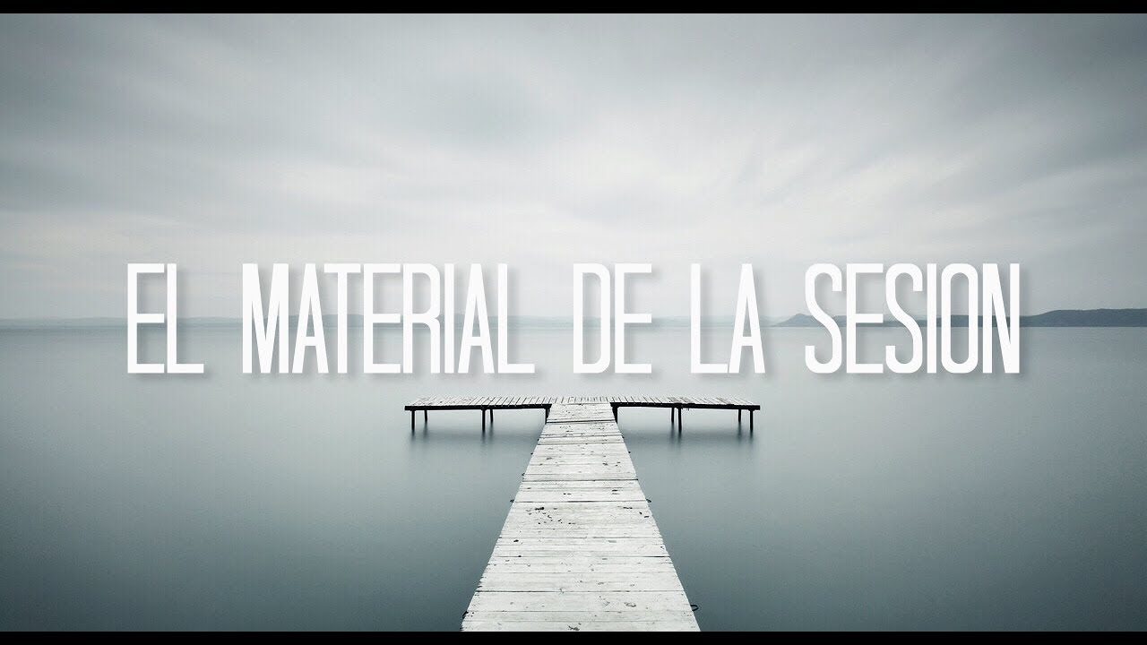 ¿Cómo operamos con el material de la sesión?