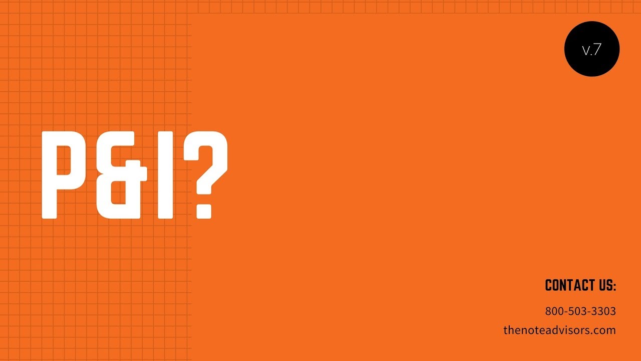 What is P&I?