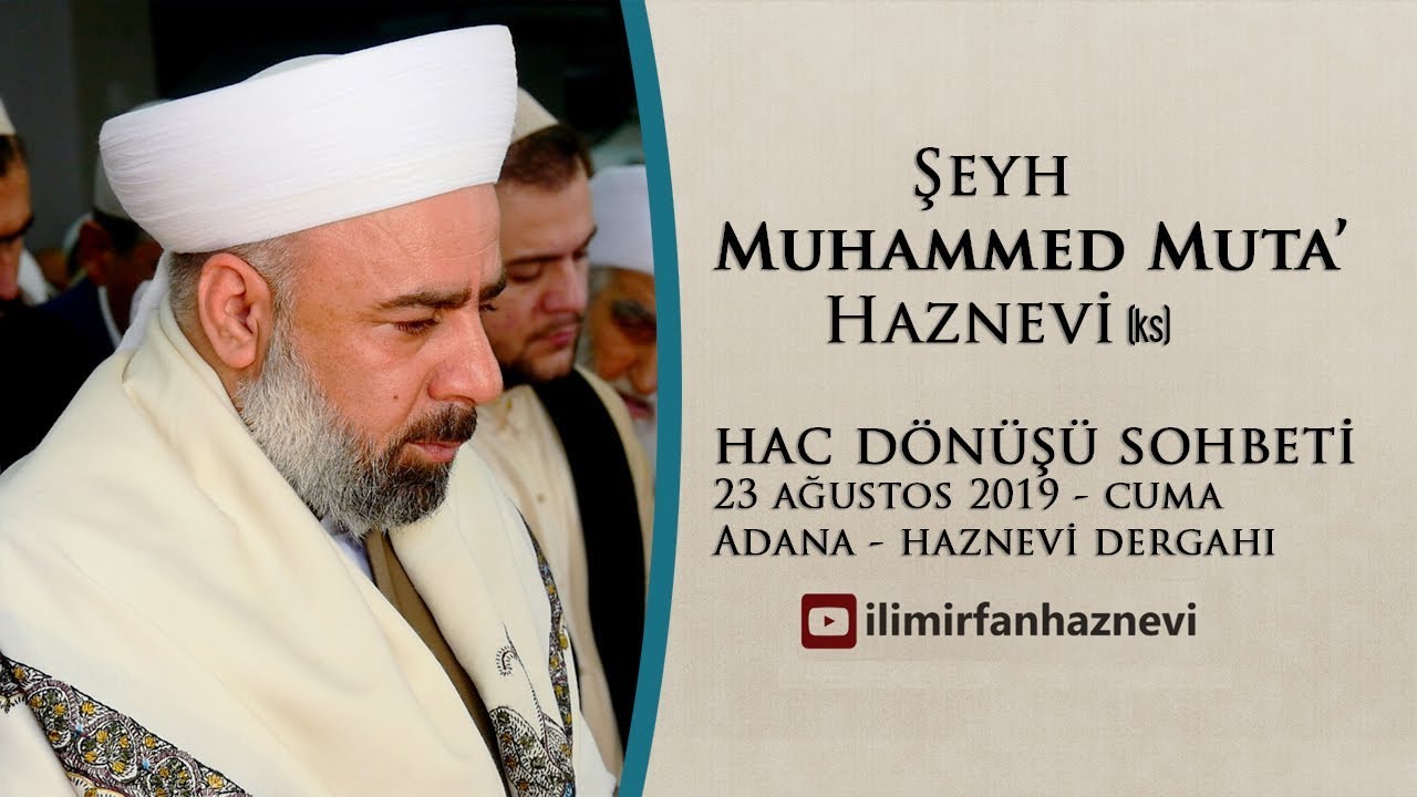 Hac Dönüşü Sohbet | Şeyh Muhammed Muta' Haznevi (ks) | 23.08.2019 - Adana