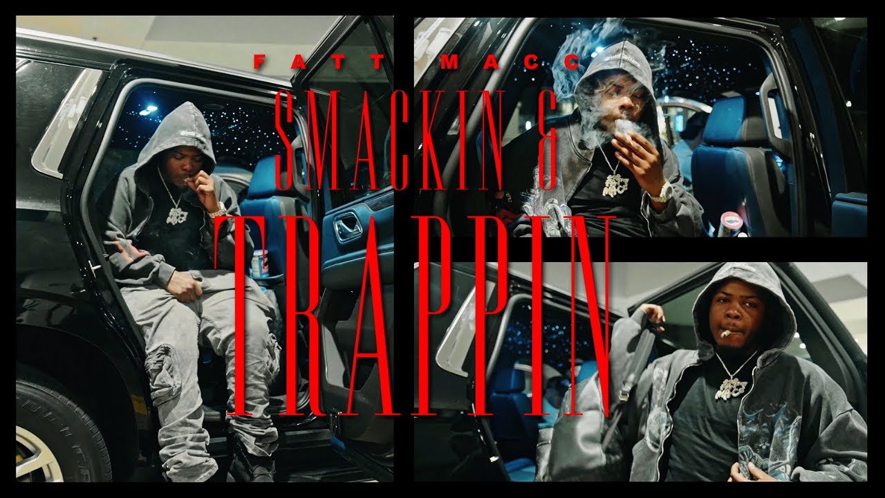 Fatt Macc - "Smackin & Trappin" [Official Music  Video] Directed by 1K