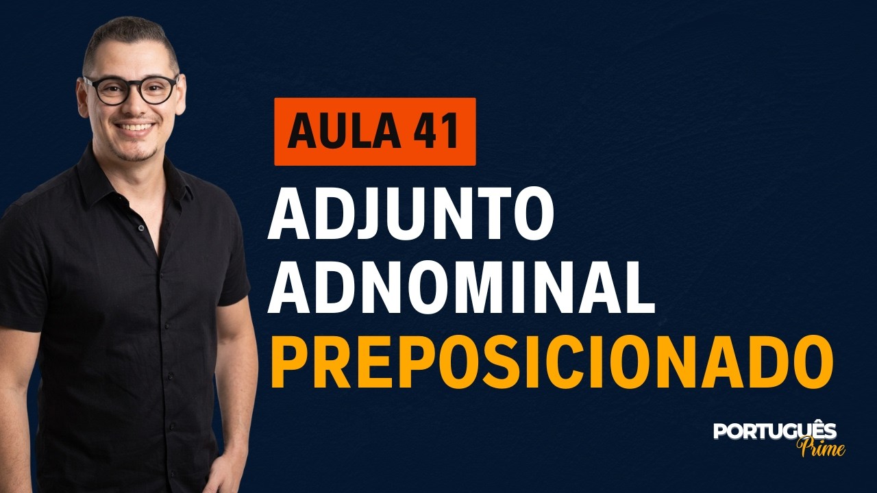 AULA 41   ADJUNTO ADNOMINAL PREPOSICIONADO