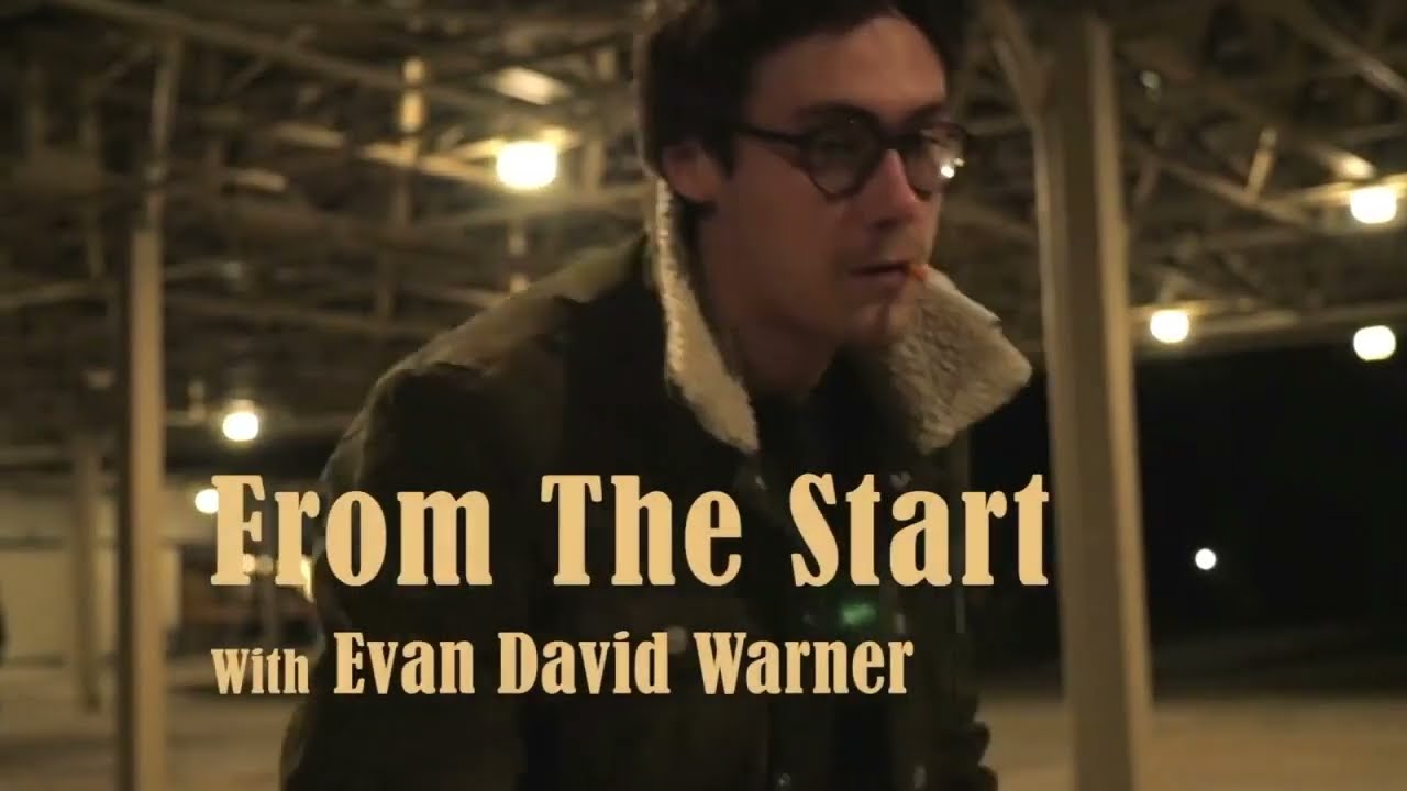 From the Start with Evan David Warner | Short Music Documentary (2018)