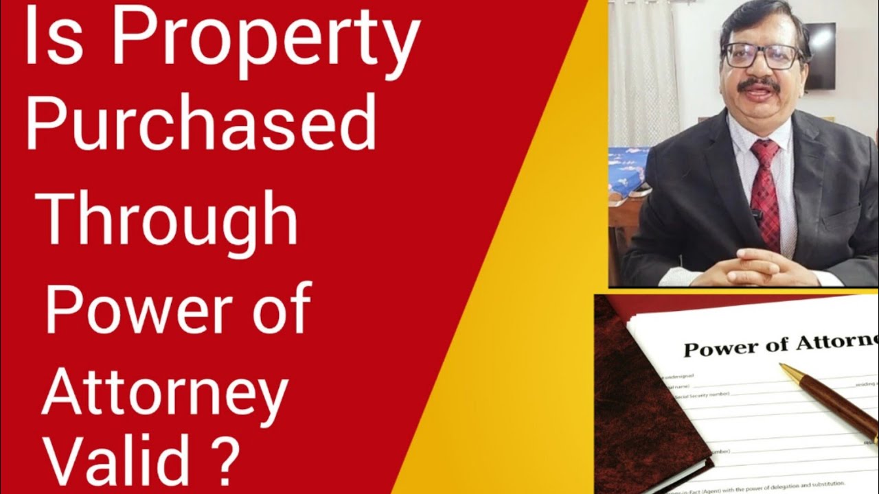 Can you legally buy Property With Power of Attorney ? Explained